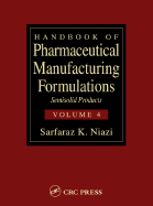 Handbook of Pharmaceutical Manufacturing Formulations: Semisolid Products (Volume 4 of 6)