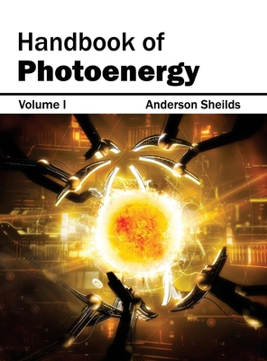 Handbook of Photoenergy: Volume I - Sheilds, Anderson (Editor)