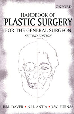 Handbook of Plastic Surgery for the General Surgeon - Daver, B M, and Antia, N H, and Furnas, D W