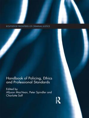 Handbook of Policing, Ethics and Professional Standards - MacVean, Allyson (Editor), and Spindler, Peter (Editor)