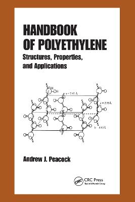 Handbook of Polyethylene: Structures: Properties, and Applications - Peacock, Andrew