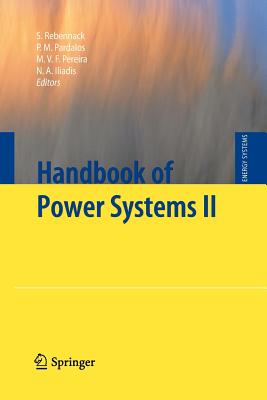 Handbook of Power Systems II - Rebennack, Steffen (Editor), and Pardalos, Panos M (Editor), and Pereira, Mario V F (Editor)