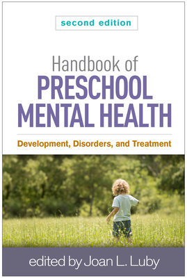 Handbook of Preschool Mental Health: Development, Disorders, and Treatment - Luby, Joan L, MD (Editor)