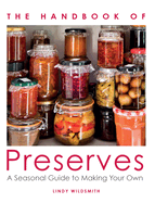 Handbook of Preserves: A Seasonal Guide to making Your Own
