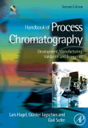 Handbook of Process Chromatography: Development, Manufacturing, Validation and Economics