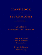 Handbook of Psychology, Volume 10: Assessment Psychology