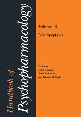Handbook of Psychopharmacology: Volume 16 Neuropeptides - Iversen, Leslie L, PhD (Editor), and Iversen, Susan D (Editor), and Snyder, Solomon H (Editor)