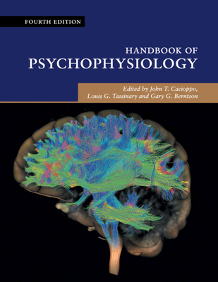 Handbook of Psychophysiology - Cacioppo, John T. (Editor), and Tassinary, Louis G. (Editor), and Berntson, Gary G. (Editor)