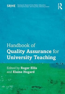 Handbook of Quality Assurance for University Teaching - Ellis, Roger (Editor), and Hogard, Elaine (Editor)