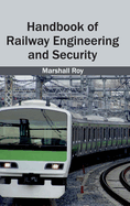 Handbook of Railway Engineering and Security