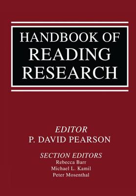 Handbook of Reading Research - Pearson, P. David (Editor), and Barr, (Section Editor (Editor), and Kamil, Michael L. (Editor)