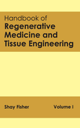 Handbook of Regenerative Medicine and Tissue Engineering: Volume I