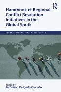 Handbook of Regional Conflict Resolution Initiatives in the Global South