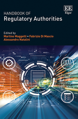 Handbook of Regulatory Authorities - Maggetti, Martino (Editor), and Di Mascio, Fabrizio (Editor), and Natalini, Alessandro (Editor)