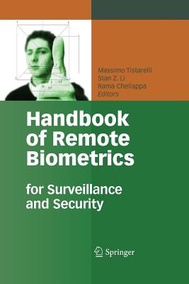 Handbook of Remote Biometrics: For Surveillance and Security - Tistarelli, Massimo (Editor), and Li, Stan Z (Editor), and Chellappa, Rama (Editor)