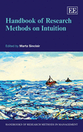 Handbook of Research Methods on Intuition - Sinclair, Marta (Editor)