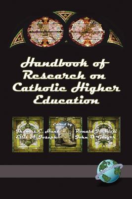 Handbook of Research on Catholic Higher Education (PB) - Hunt, Thomas C (Editor)