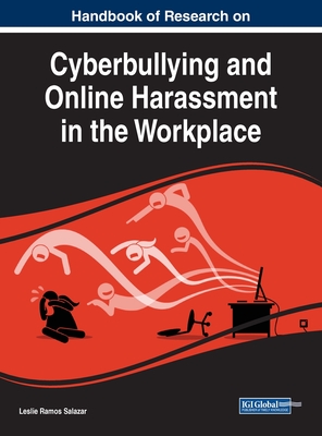 Handbook of Research on Cyberbullying and Online Harassment in the Workplace - Ramos Salazar, Leslie (Editor)