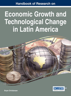 Handbook of Research on Economic Growth and Technological Change in Latin America - Christiansen, Bryan (Editor)