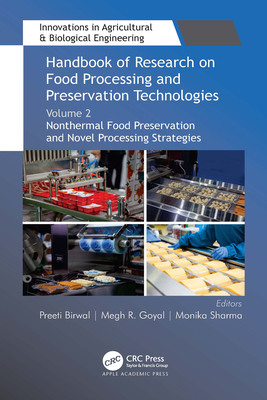 Handbook of Research on Food Processing and Preservation Technologies - Birwal, Preeti, and Goyal, Megh R, and Sharma, Monika