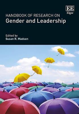 Handbook of Research on Gender and Leadership - Madsen, Susan R (Editor)