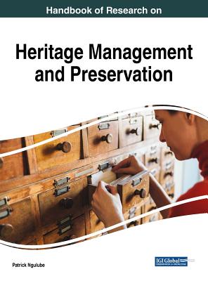 Handbook of Research on Heritage Management and Preservation - Ngulube, Patrick (Editor)