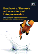 Handbook of Research on Innovation and Entrepreneurship - Audretsch, David B. (Editor), and Falck, Oliver (Editor), and Heblich, Stephan (Editor)
