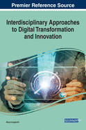 Handbook of Research on Interdisciplinary Approaches to Digital Transformation and Innovation