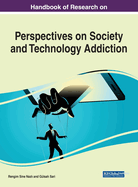 Handbook of Research on Perspectives on Society and Technology Addiction