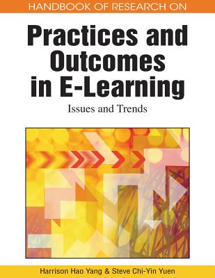 Handbook of Research on Practices and Outcomes in E-Learning: Issues and Trends - Yang, Harrison Hao