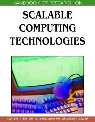 Handbook of Research on Scalable Computing Technologies - Kuan-Ching Li, and Kuan-Ching, Li (Editor), and Hsu, Ching-Hsien (Editor)