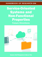 Handbook of Research on Service-Oriented Systems and Non-Functional Properties: Future Directions