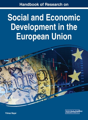 Handbook of Research on Social and Economic Development in the European Union - Bayar, Yilmaz (Editor)