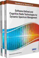 Handbook of Research on Software-Defined and Cognitive Radio Technologies for Dynamic Spectrum Management, Vol 1