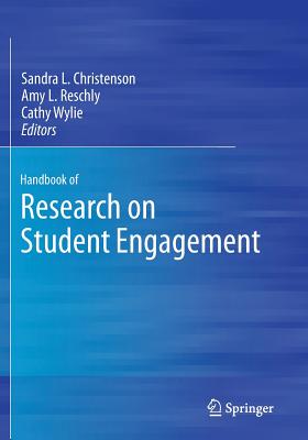 Handbook of Research on Student Engagement - Christenson, Sandra L. (Editor), and Reschly, Amy L. (Editor), and Wylie, Cathy (Editor)
