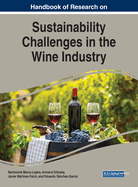 Handbook of Research on Sustainability Challenges in the Wine Industry