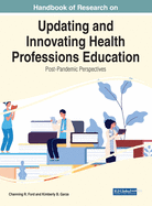Handbook of Research on Updating and Innovating Health Professions Education: Post-Pandemic Perspectives