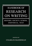 Handbook of Research on Writing: History, Society, School, Individual, Text