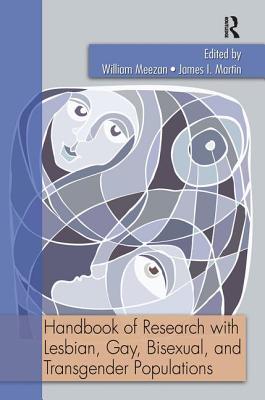 Handbook of Research with Lesbian, Gay, Bisexual, and Transgender Populations - Meezan, William, and Martin, James I