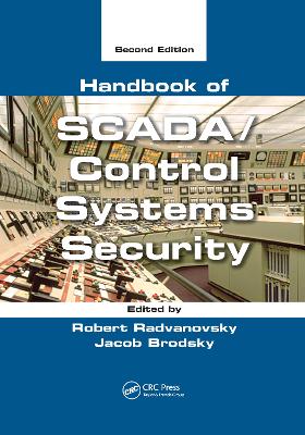 Handbook of SCADA/Control Systems Security - Radvanovsky, Robert (Editor), and Brodsky, Jacob (Editor)