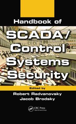 Handbook of Scada/Control Systems Security - Radvanovsky, Robert (Editor), and Brodsky, Jacob (Editor)