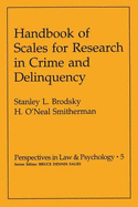 Handbook of Scales for Research in Crime and Delinquency (Perspectives in Law and Psychology) - Brodsky, Stanley L, and O'Neal Smitherman, H