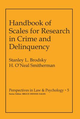 Handbook of Scales for Research in Crime and Delinquency - Brodsky, Stanley L, and O'Neal Smitherman, H