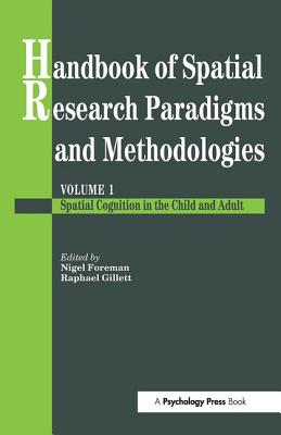 Handbook Of Spatial Research Paradigms And Methodologies - Foreman, Nigel (Editor), and Gillett, Raphael (Editor)