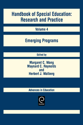 Handbook of Special Education: Emerging Programs - Wang, Margaret C (Editor), and Reynolds, Maynard C (Editor), and Walberg, Herbert J (Editor)