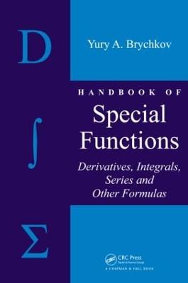 Handbook of Special Functions: Derivatives, Integrals, Series and Other Formulas - Brychkov, Yury A