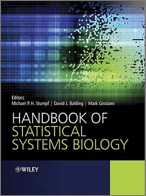 Handbook of Statistical Systems Biology - Stumpf, Michael, and Balding, David J., and Girolami, Mark