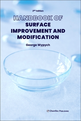 Handbook of Surface Improvement and Modification - Wypych, George