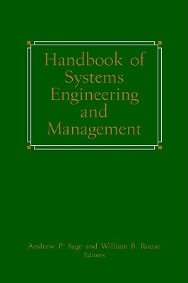 Handbook of Systems Engineering and Management - Sage, Andrew P (Editor), and Rouse, William B (Editor)