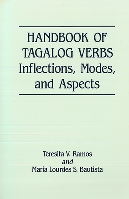 Handbook of Tagalog Verbs: Inflection, Modes, and Aspects - Ramos, Teresita V, and Bautista, Maria Lourdes S